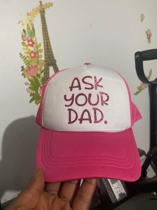 ASK YOUR DAD TRUCKER HAT